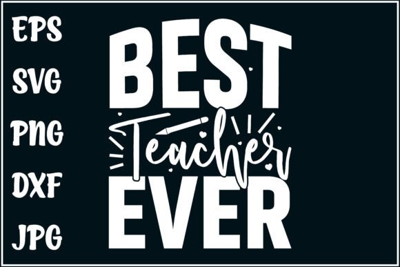 Best Teacher Ever, Education T-shirt: A Practical Guide for Creators and Educators