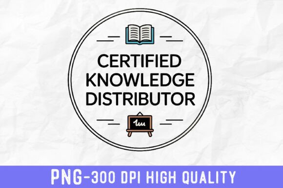 Certified Knowledge Distributor PNG: A Modern Tribute to Educators