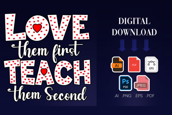 Love Them First Teach Them Second Design